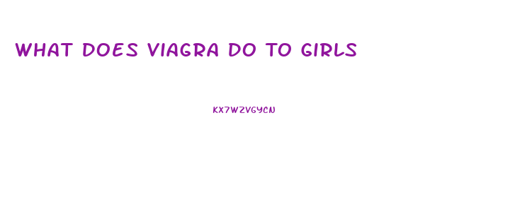 What Does Viagra Do To Girls