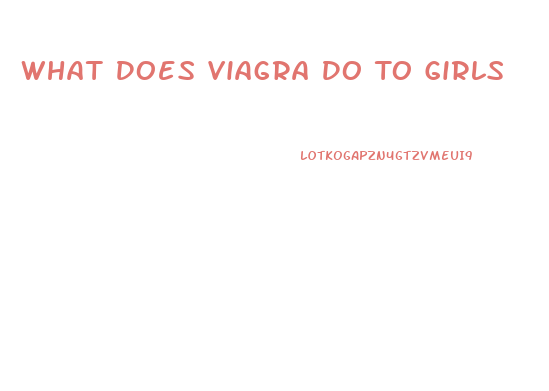 What Does Viagra Do To Girls