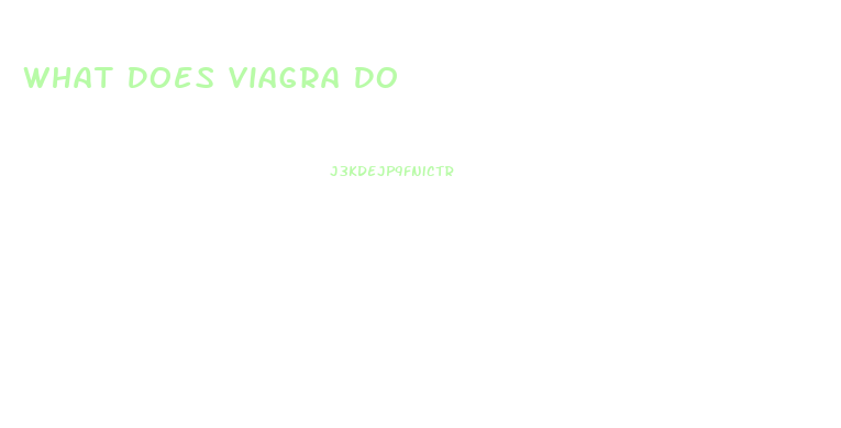 What Does Viagra Do