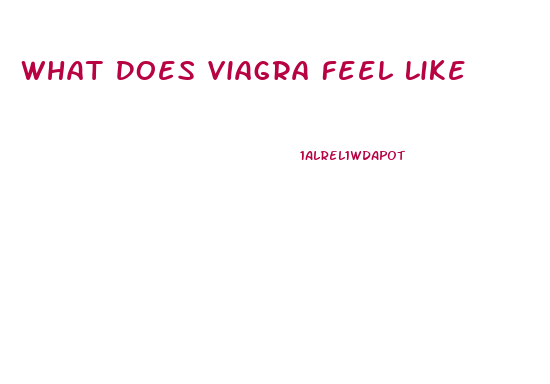 What Does Viagra Feel Like