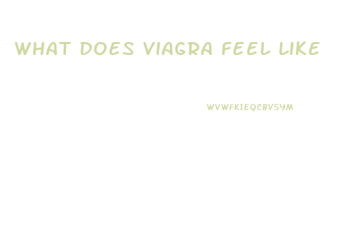 What Does Viagra Feel Like