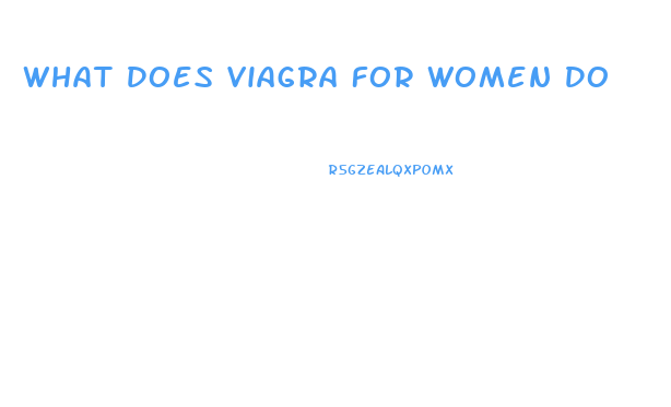 What Does Viagra For Women Do