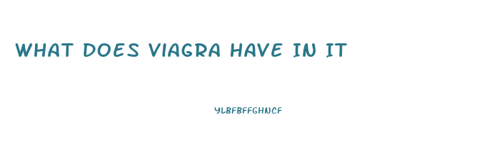 What Does Viagra Have In It