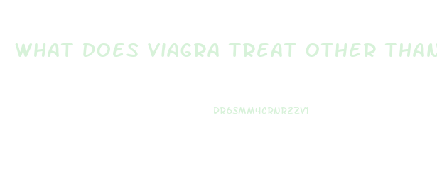 What Does Viagra Treat Other Than Impotence