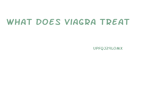 What Does Viagra Treat