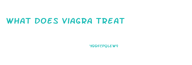 What Does Viagra Treat