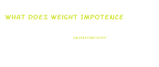 What Does Weight Impotence