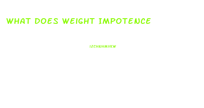 What Does Weight Impotence