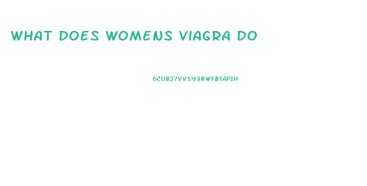 What Does Womens Viagra Do