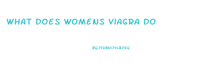 What Does Womens Viagra Do