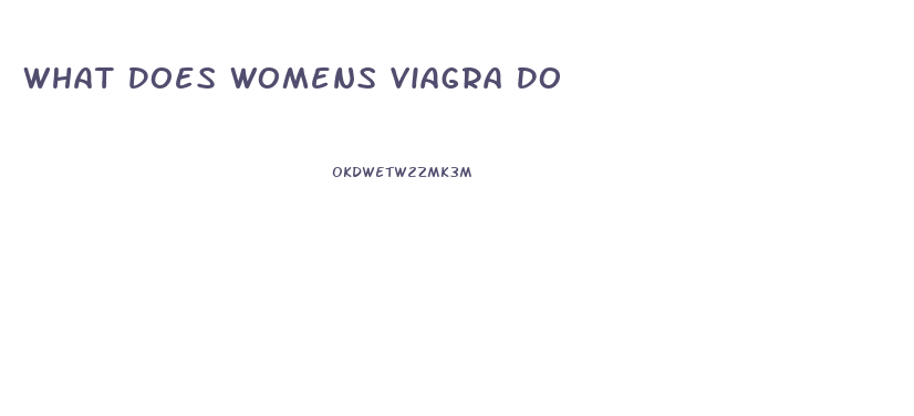 What Does Womens Viagra Do