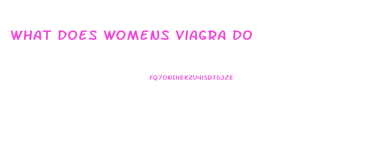 What Does Womens Viagra Do