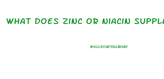 What Does Zinc Or Niacin Supplement Do For Sex Drive