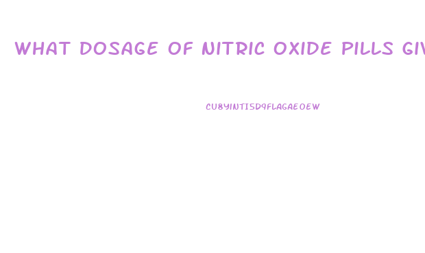 What Dosage Of Nitric Oxide Pills Give An Erection