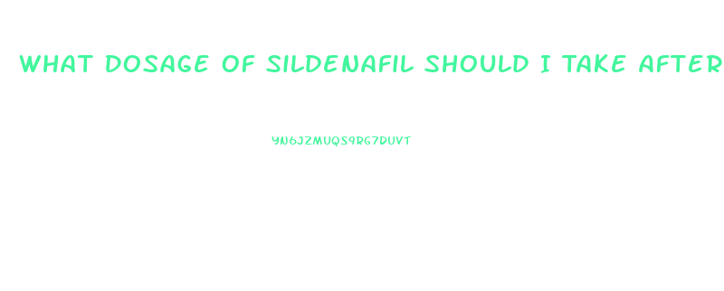 What Dosage Of Sildenafil Should I Take After Having A Prostatectomy