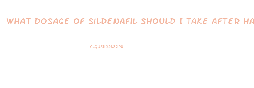 What Dosage Of Sildenafil Should I Take After Having A Prostatectomy