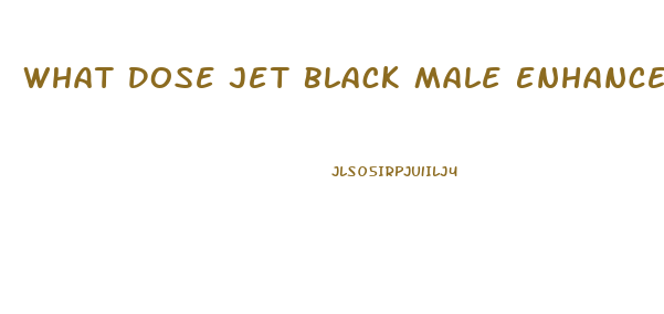 What Dose Jet Black Male Enhancer Do Ssexualy