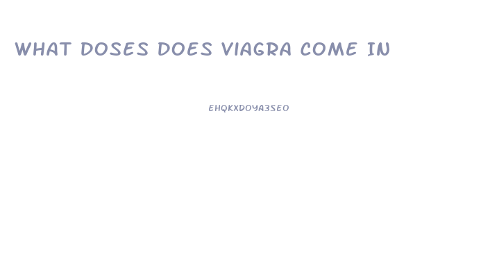 What Doses Does Viagra Come In
