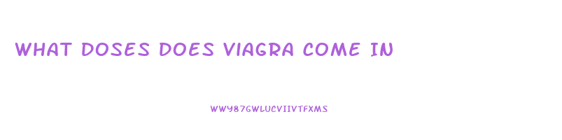 What Doses Does Viagra Come In