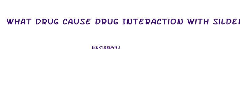 What Drug Cause Drug Interaction With Sildenafil