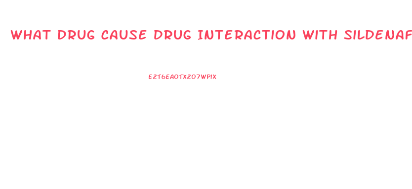 What Drug Cause Drug Interaction With Sildenafil