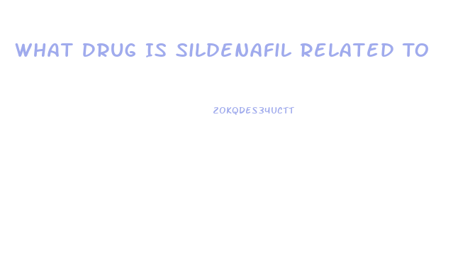 What Drug Is Sildenafil Related To
