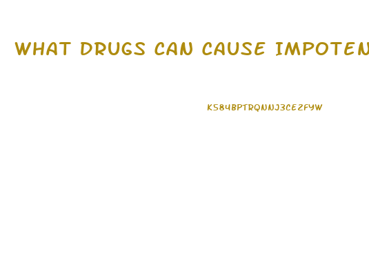 What Drugs Can Cause Impotence