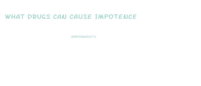 What Drugs Can Cause Impotence