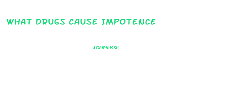 What Drugs Cause Impotence