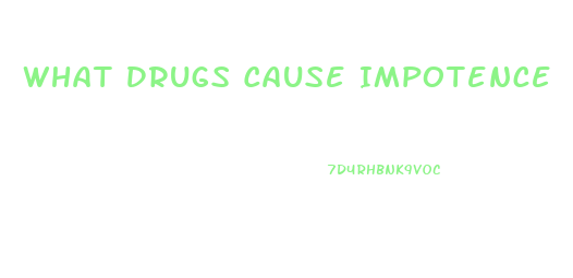 What Drugs Cause Impotence