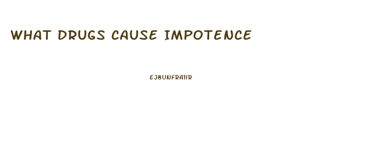 What Drugs Cause Impotence