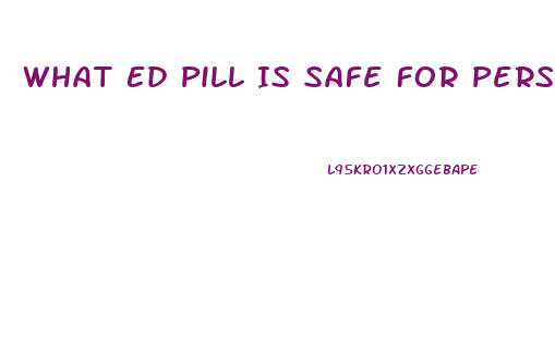 What Ed Pill Is Safe For Person With Stroke History