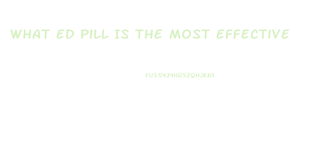 What Ed Pill Is The Most Effective