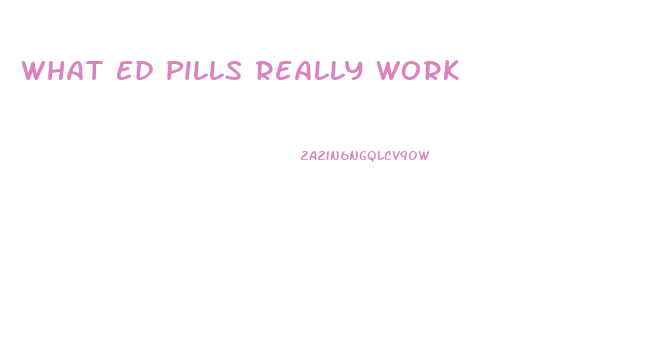 What Ed Pills Really Work