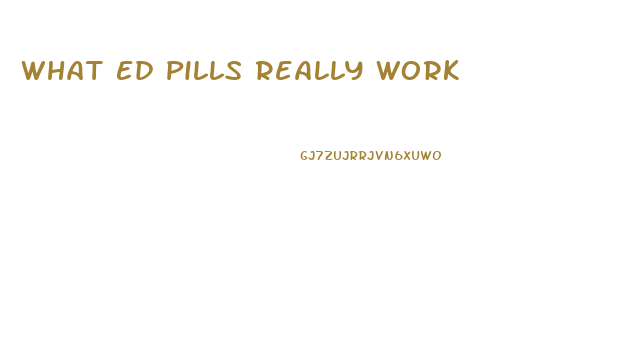 What Ed Pills Really Work