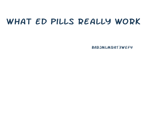 What Ed Pills Really Work