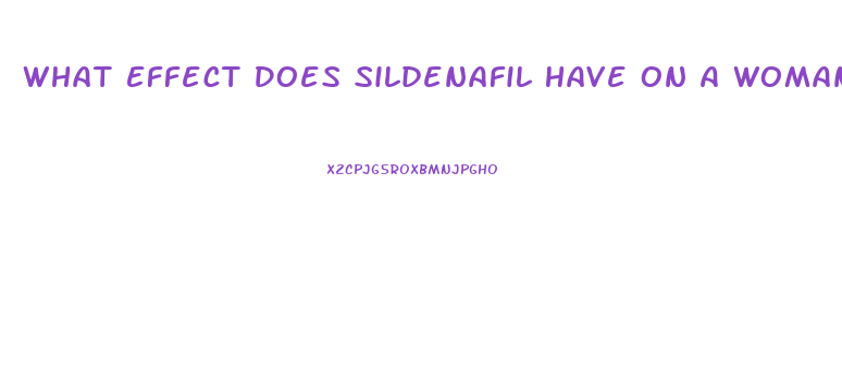 What Effect Does Sildenafil Have On A Woman