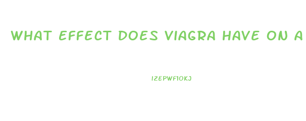 What Effect Does Viagra Have On A Woman