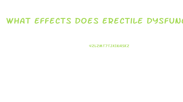 What Effects Does Erectile Dysfunction