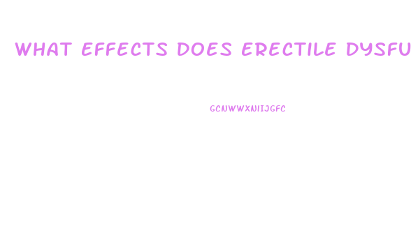 What Effects Does Erectile Dysfunction