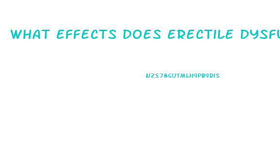 What Effects Does Erectile Dysfunction