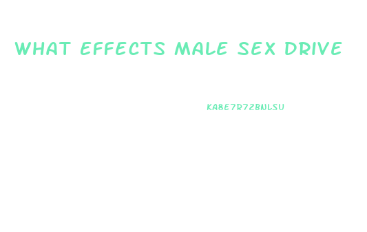 What Effects Male Sex Drive