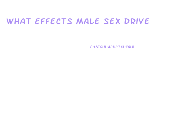 What Effects Male Sex Drive