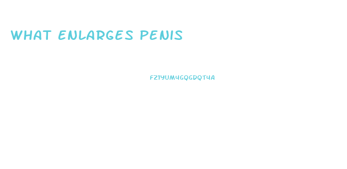 What Enlarges Penis