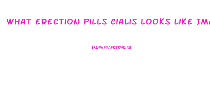 What Erection Pills Cialis Looks Like Images