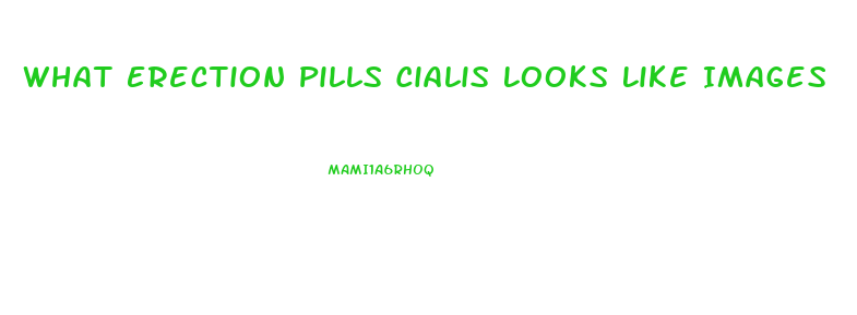 What Erection Pills Cialis Looks Like Images