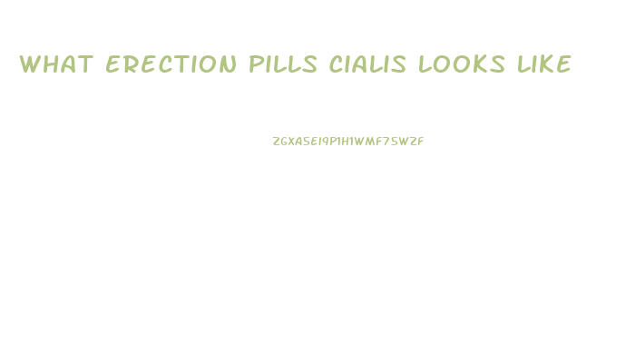 What Erection Pills Cialis Looks Like