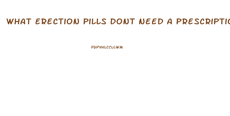 What Erection Pills Dont Need A Prescription