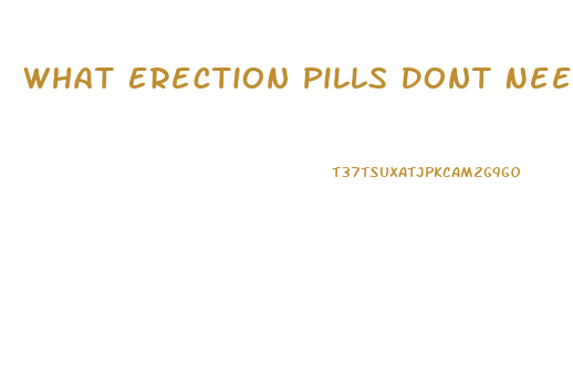 What Erection Pills Dont Need A Prescription