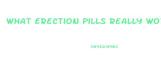 What Erection Pills Really Work